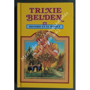 TRIXIE BELDEN 7 - MISTERIO EN EL BOSQUE