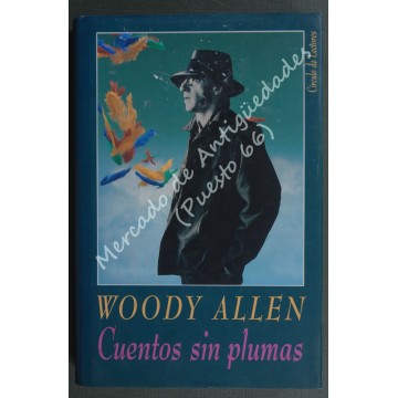 WOODY ALLEN - CUENTOS SIN PLUMAS
