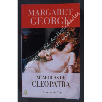 MEMORIAS DE CLEOPATRA 1.- La reina del Nilo - MARGARET GEORGE