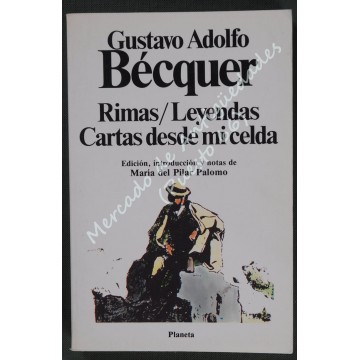 GUSTAVO ADOLFO BÉCQUER - RIMAS / LEYENDAS - CARTAS DESDE MI CELDA