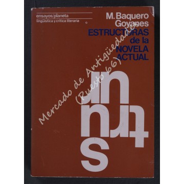 ESTRUCTURAS DE LA NOVELA ACTUAL - M. BAQUERO GOYANES