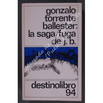 GONZALO TORRENTE BALLESTER - LA SAGA / FUGA DE J. B.