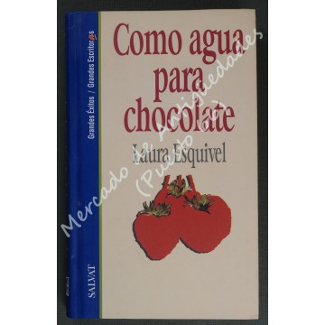 COMO AGUA PARA CHOCOLATE - LAURA ESQUIVEL