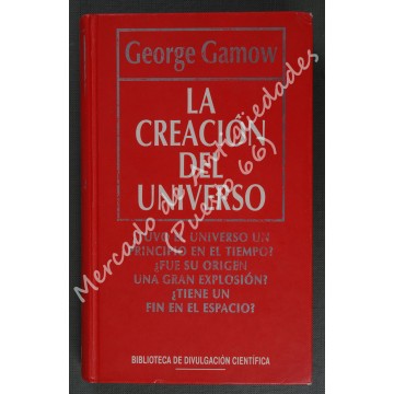 LA CREACIÓN DEL UNIVERSO - GEORGE GAMOW