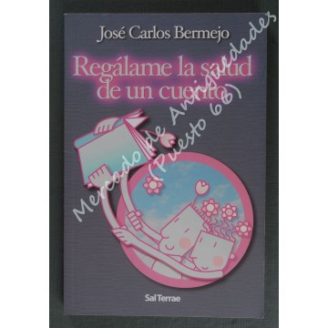 REGÁLAME LA SALUD DE UN CUENTO - JOSÉ CARLOS BERMEJO