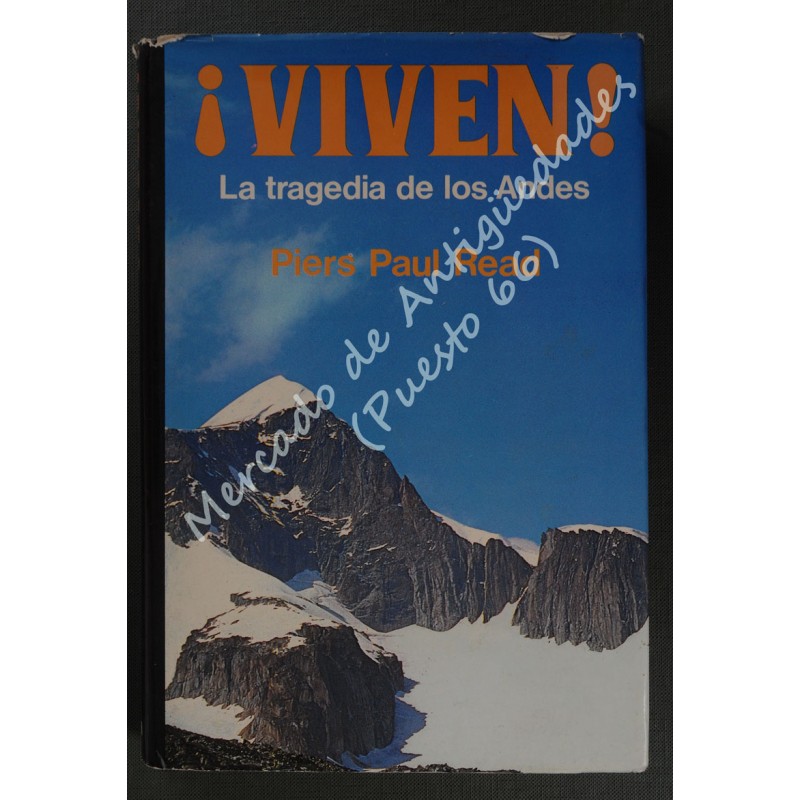 Viven! La tragedia de los Andes : Read, Piers Paul