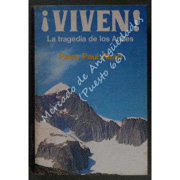 ¡VIVEN! LA TRAGEDIA DE LOS ANDES - PIERS PAUL READ