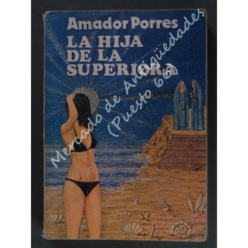 LA HIJA DE LA SUPERIORA - AMADOR PORRES