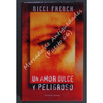 UN AMOR DULCE Y PELIGROSO - NICCI FRENCH