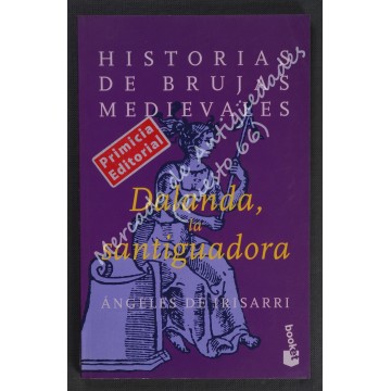 HISTORIAS DE BRUJAS MEDIEVALES Nº 6 - DALANDA, LA SANTIGUADORA - ÁNGELES DE IRISARRI