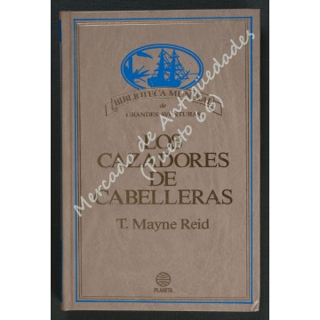 LOS CAZADORES DE CABELLERAS - T. MAYNE REID