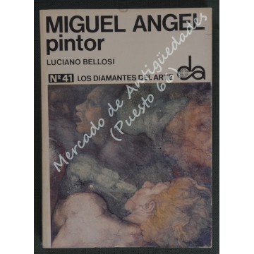 LOS DIAMANTES DEL ARTE nº 41 - MIGUEL ÁNGEL, PINTOR - LUCIANO BELLOSI - 1971