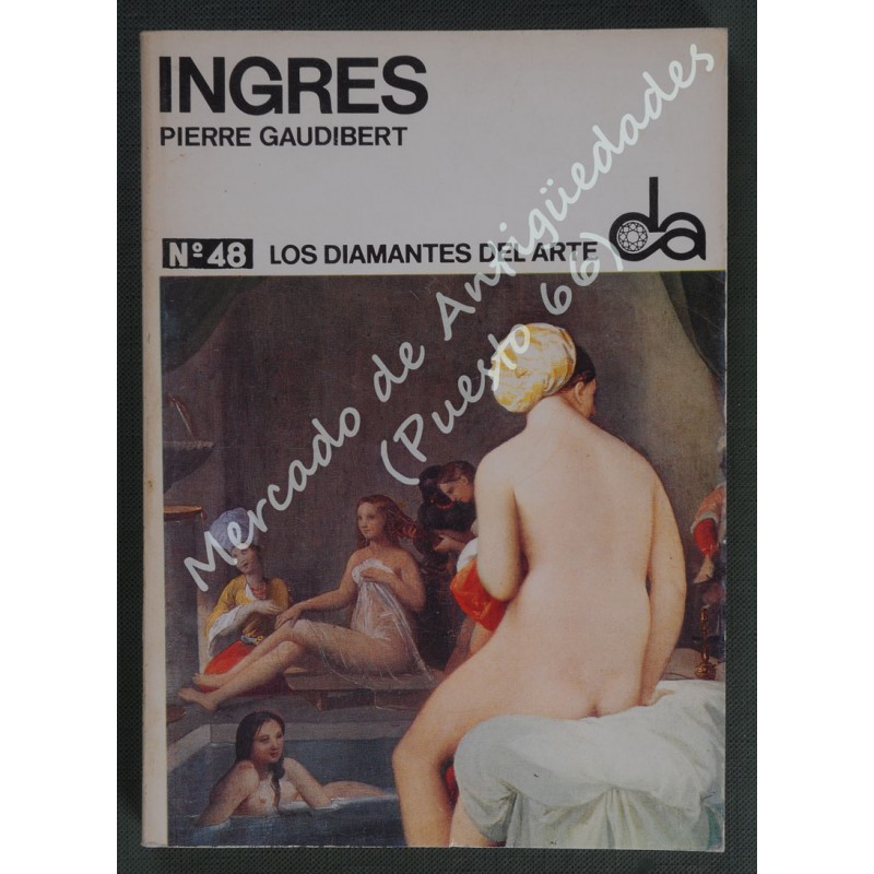 LOS DIAMANTES DEL ARTE nº 48 - INGRES - PIERRE GAUDIBERT - 1971