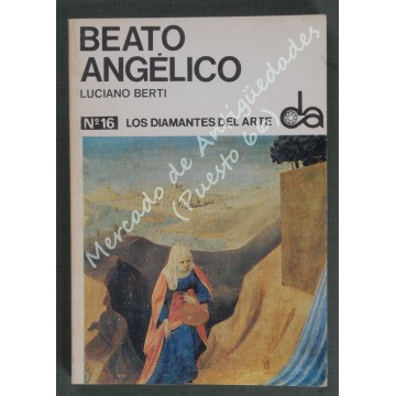 LOS DIAMANTES DEL ARTE nº 16 - BEATO ANGÉLICO - LUCIANO BERTI - 1968