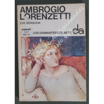 LOS DIAMANTES DEL ARTE nº 7 - AMBROGIO LORENZETTI - EVE BORSOOK - 1967