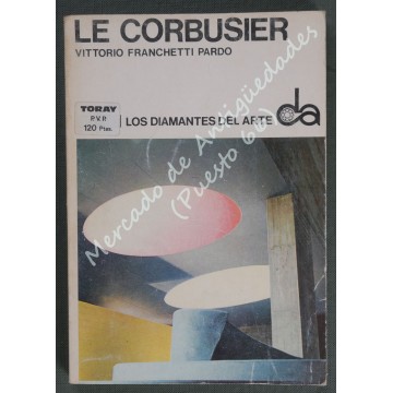 LOS DIAMANTES DEL ARTE nº 8 - LE CORBUSIER - VITTORIO FRANCHETTI PARDO - 1967