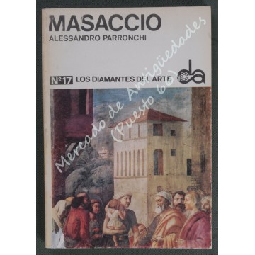 LOS DIAMANTES DEL ARTE nº 17 - MASACCIO - ALESSANDRO PARRONCHI - 1968