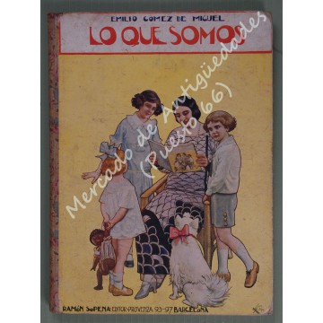 BIBLIOTECA PARA NIÑOS - LO QUE SOMOS - EMILIO GÓMEZ DE MIGUEL - 1924