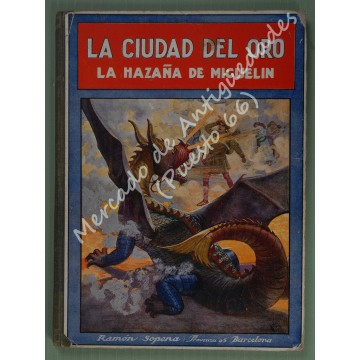BIBLIOTECA PARA NIÑOS - LA CIUDAD DEL ORO (LA HAZAÑA DE MIGUELÍN) - FEDERICO TRUJILLO - 1922