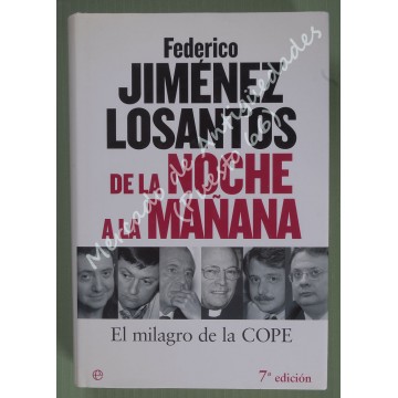 FEDERICO JIMÉNEZ LOSANTOS - DE LA NOCHE A LA MAÑANA - EL MILAGRO DE LA COPE