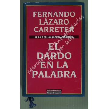 EL DARDO EN LA PALABRA - FERNANDO LÁZARO CARRETER
