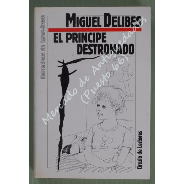 MIGUEL DELIBES - EL PRÍNCIPE DESTRONADO