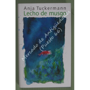 LECHO DE MUSGO - ANJA TUCKERMANN
