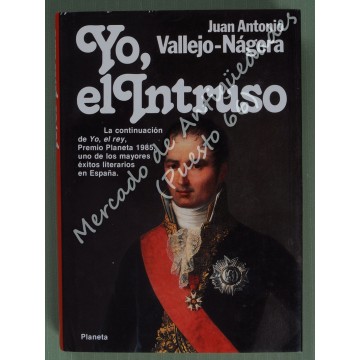 YO, EL INTRUSO - JUAN ANTONIO VALLEJO-NÁGERA