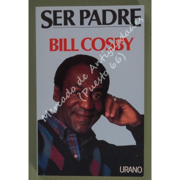 SER PADRE - BILL COSBY