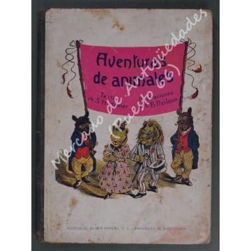 BIBLIOTECA PARA NIÑOS - AVENTURAS DE ANIMALES - S. H. HAMER - E. B. NEILSON - 1935