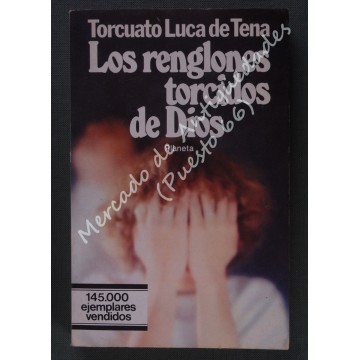 TORCUATO LUCA DE TENA - LOS RENGLONES TORCIDOS DE DIOS