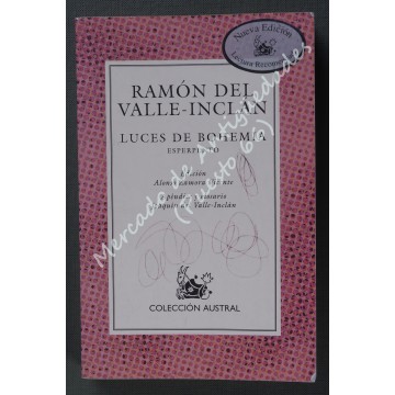 Colección AUSTRAL nº 1 - TEATRO - RAMÓN DEL VALLE-INCLÁN - LUCES DE BOHEMIA - ESPERPENTO