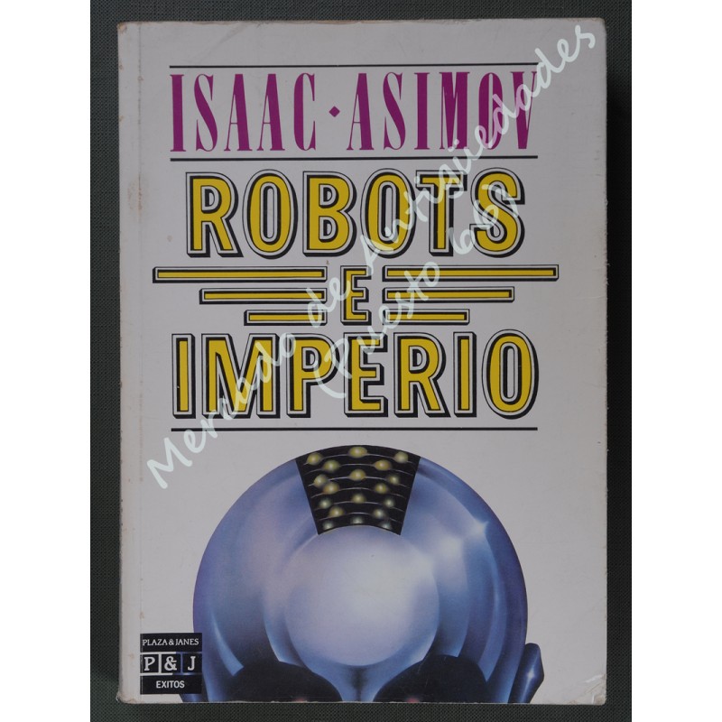 ISAAC ASIMOV - ROBOTS E IMPERIO