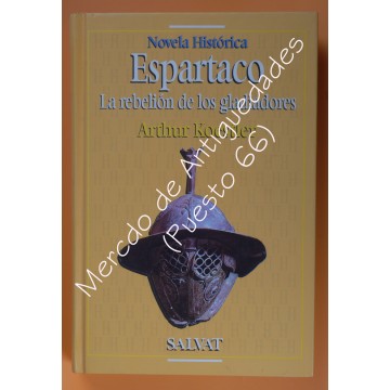 NOVELA HISTÓRICA nº 9 - ESPARTACO - LA REBELIÓN DE LOS GLADIADORES - ARTHUR KOESTLER