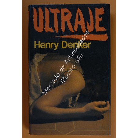 ULTRAJE - HENRY DENKER