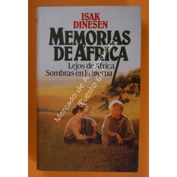 MEMORIAS DE ÁFRICA  - LEJOS DE ÁFRICA - SOMBRAS EN LA HIERBA - ISAK DINESEN