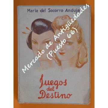 JUEGOS DEL DESTINO - MARÍA DEL SOCORRO ANDÚJAR