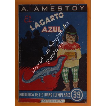 BIBLIOTECA DE LECTURAS EJEMPLARES nº 39 - EL LAGARTO AZUL - A. AMESTOY