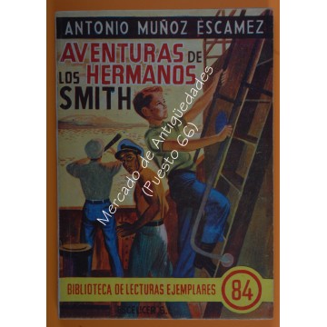 BIBLIOTECA DE LECTURAS EJEMPLARES nº 84 - AVENTURAS DE LOS HERMANOS SMITH - ANTONIO MUÑOZ ESCÁMEZ