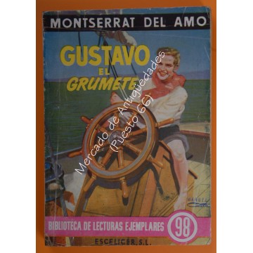 BIBLIOTECA DE LECTURAS EJEMPLARES nº 98 - GUSTAVO EL GRUMETE - MONTSERRAT DEL AMO