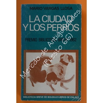 MARIO VARGAS LLOSA - LA CIUDAD Y LOS PERROS - PREMIO BIBLIOTECA BREVE 1962