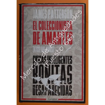 EL COLECCIONISTA DE AMANTES (KISS THE GIRLS) - JAMES PATTERSON