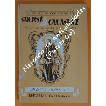 LECTURAS ESCOLARES - SAN JOSÉ DE CALASANZ (SU VIDA CONTADA A LOS NIÑOS) - ALONSO MADARIS
