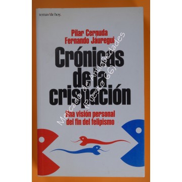 CRÓNICAS DE LA CRISPACIÓN - PILAR CERNUDA - FERNANDO JAÚREGUI