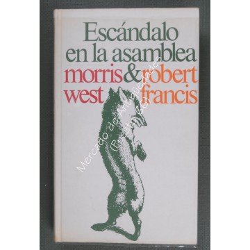 ESCÁNDALO EN LA ASMBLEA - MORRIS WEST & ROBERT FRANCIS
