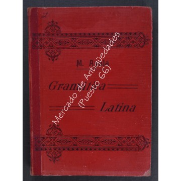 GRAMÁTICA LATINA - M. AYALA - BURGOS, TIP. DE MARCELINO MIGUEL 1922