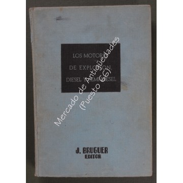 LOS MOTORES DE EXPLOSIÓN, DIESEL Y SEMI-DIESEL -M. KRAEMER - J BRUGUER EDITOR 1967