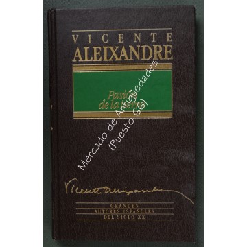 GRANDES AUTORES ESPAÑOLES DEL SIGLO XX nº 45 - VICENTE ALEIXANDRE - PASIÓN DE LA TIERRA