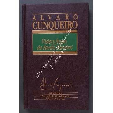 GRANDES AUTORES ESPAÑOLES DEL SIGLO XX nº 8 - ÁLVARO CUNQUEIRO - VIDAS Y FUGAS DE FANTO FANTINI