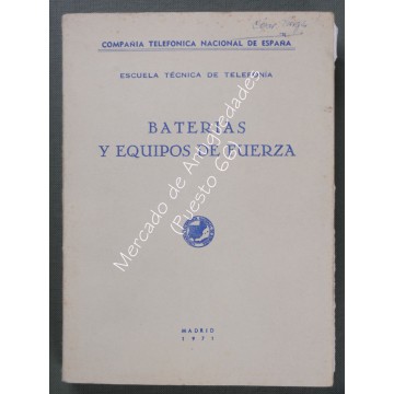 BATERÍAS Y EQUIPOS DE FUERZA - COMPAÑÍA TELEFÓNICA NACIONAL DE ESPAÑA - ESCUELA TÉCNICA DE TELEFONÍA - 1971